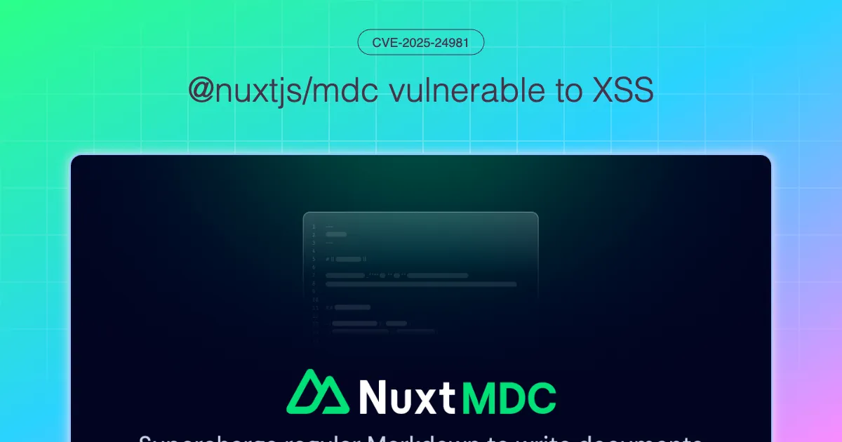 Are you using the Nuxt MDC library to render LLM generated content in your Nuxt.js apps? You want to read this article to understand how I came to find a Cross-site Scripting vulnerability identified today as CVE-2025-24981