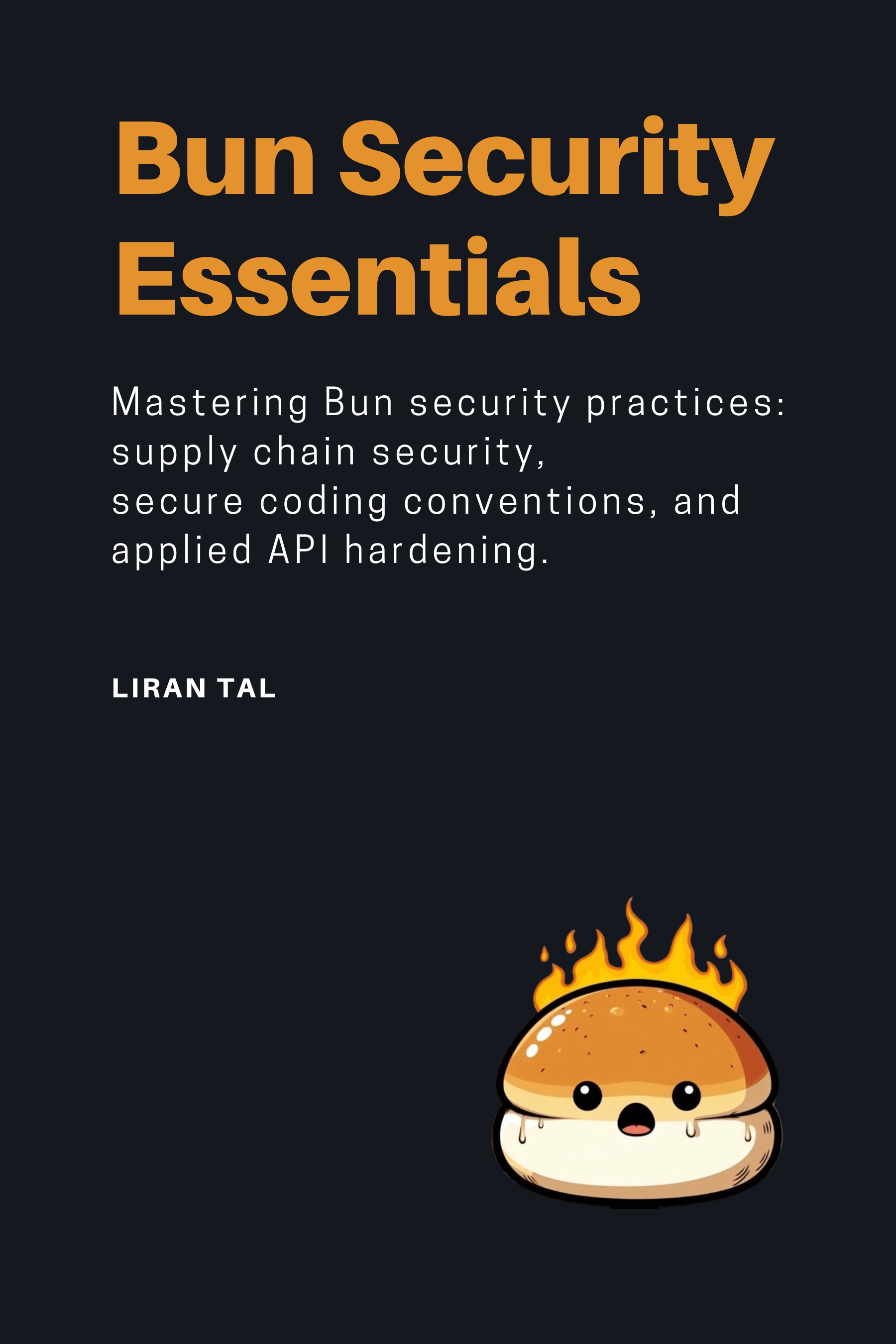 Bun Security Essentials: Mastering Bun JavaScript Security practices: supply chain security, secure coding conventions, and applied API hardening techniques.